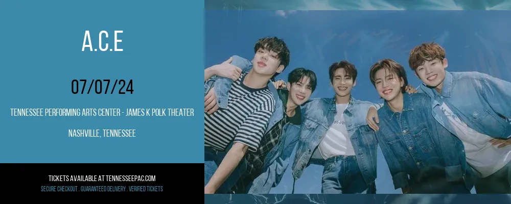 A.C.E at Tennessee Performing Arts Center - James K Polk Theater