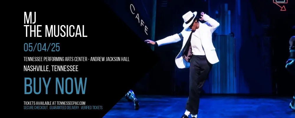 MJ - The Musical at Tennessee Performing Arts Center - Andrew Jackson Hall